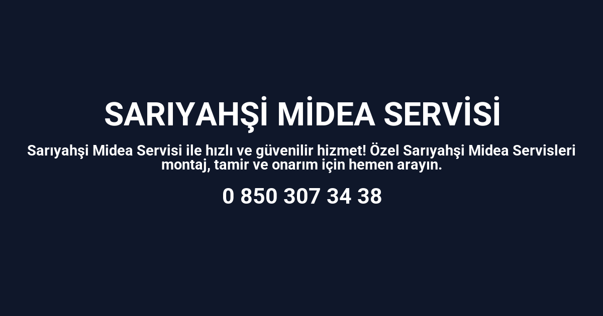 Sarıyahşi Midea Servisi